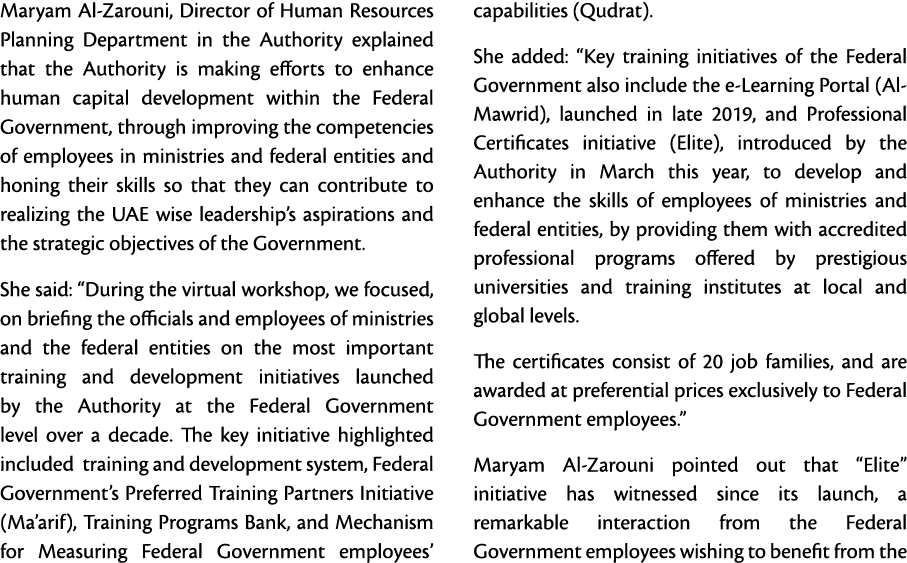 Maryam Al-Zarouni, Director of Human Resources Planning Department in the Authority explained that the Authority is m   