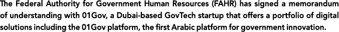 The Federal Authority for Government Human Resources (FAHR) has signed a memorandum of understanding with 01Gov, a Du   