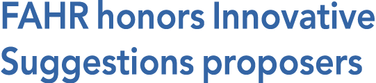 FAHR honors Innovative Suggestions proposers