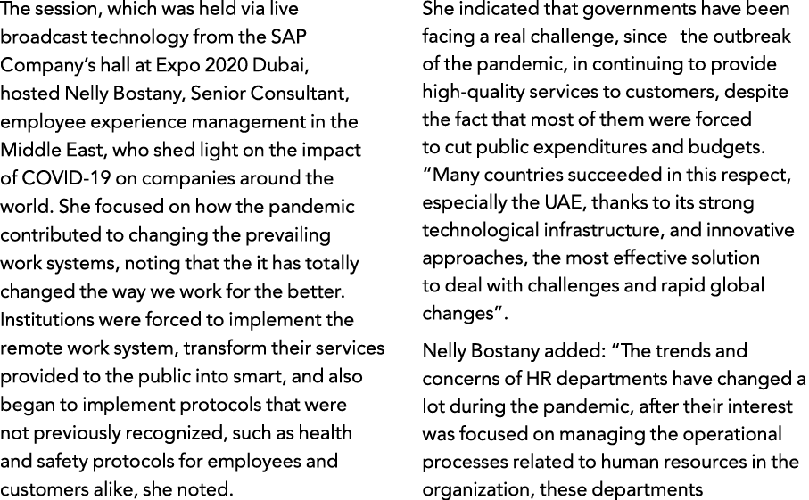 The session, which was held via live broadcast technology from the SAP Company s hall at Expo 2020 Dubai, hosted Nell   